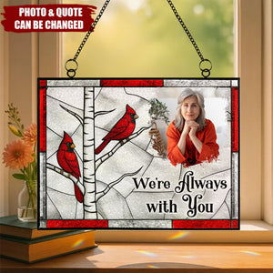I'm Always With You Memorial Gift - Personalized Photo Stained Glass Suncatcher