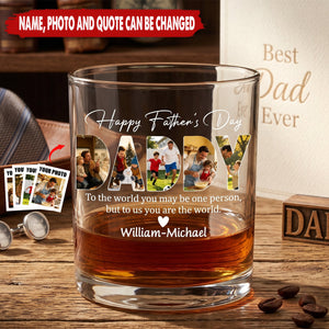 To Me You Are The World - Personalized Whiskey Glass,  Father's Day Gift For Dad, Grandpa
