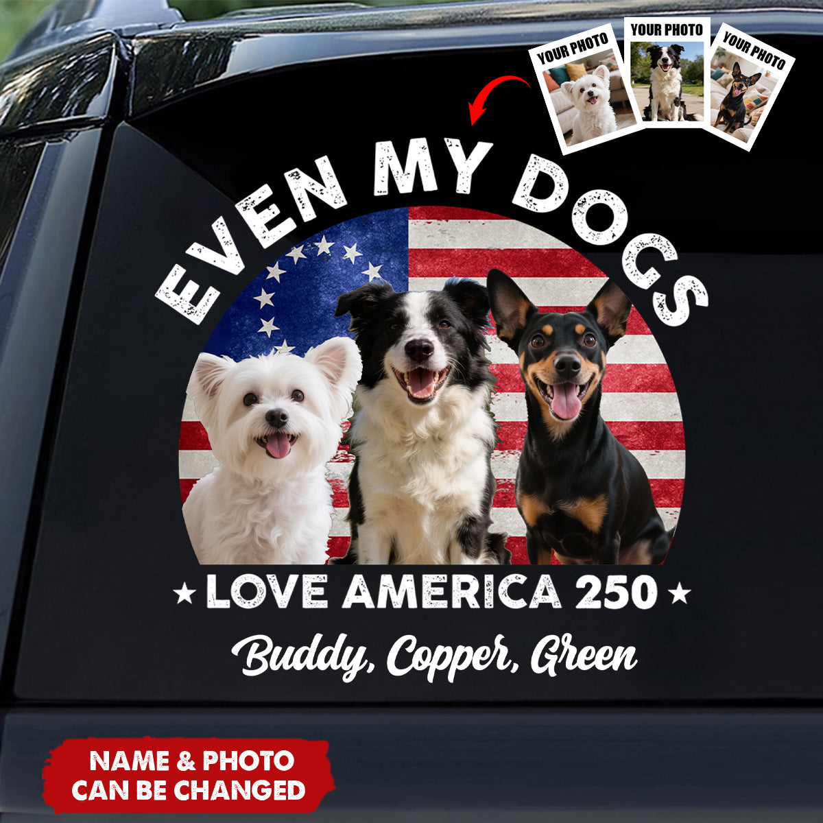 Custom Photo Even My Dogs Love America 250 Sticker