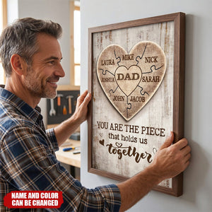 You Are the Piece that Holds Us Together- Personalized Poster, Gift for Dad